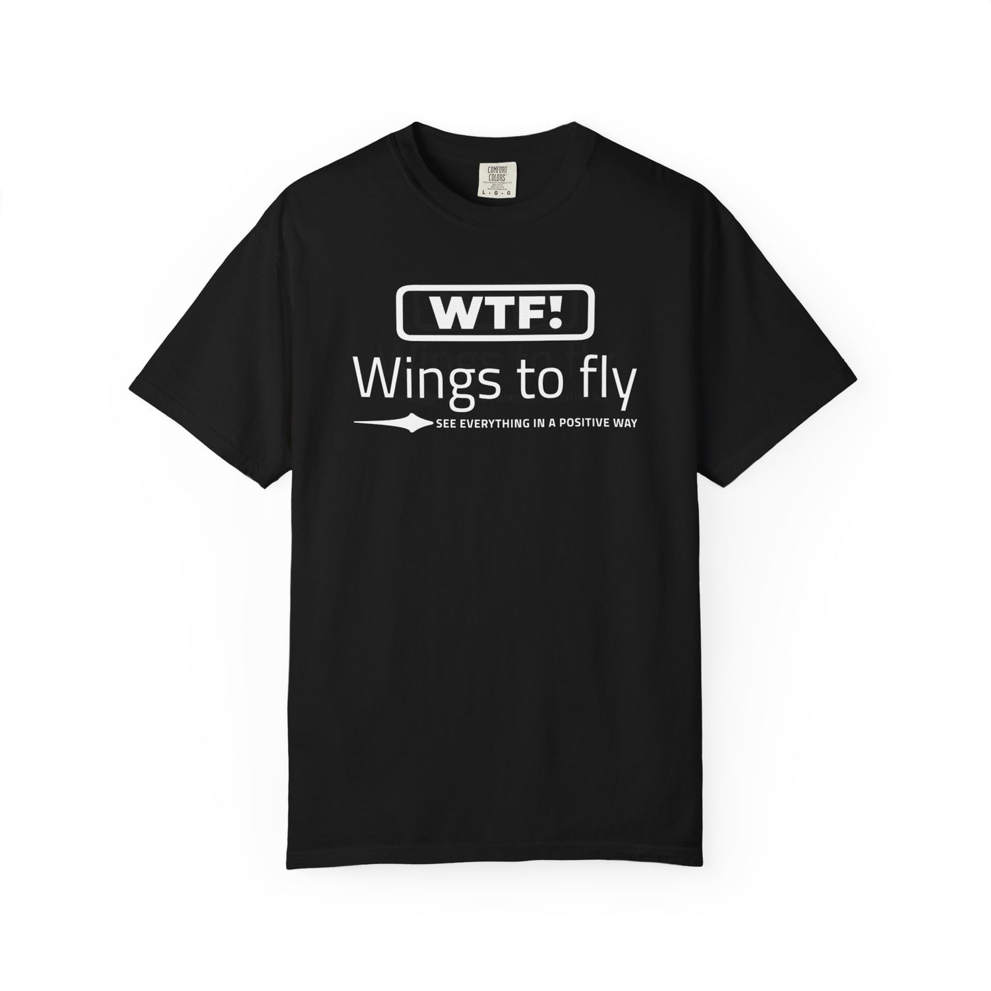 WTF: Wings to Fly Unisex T-shirt - Bold and Unapologetic Statement Piece